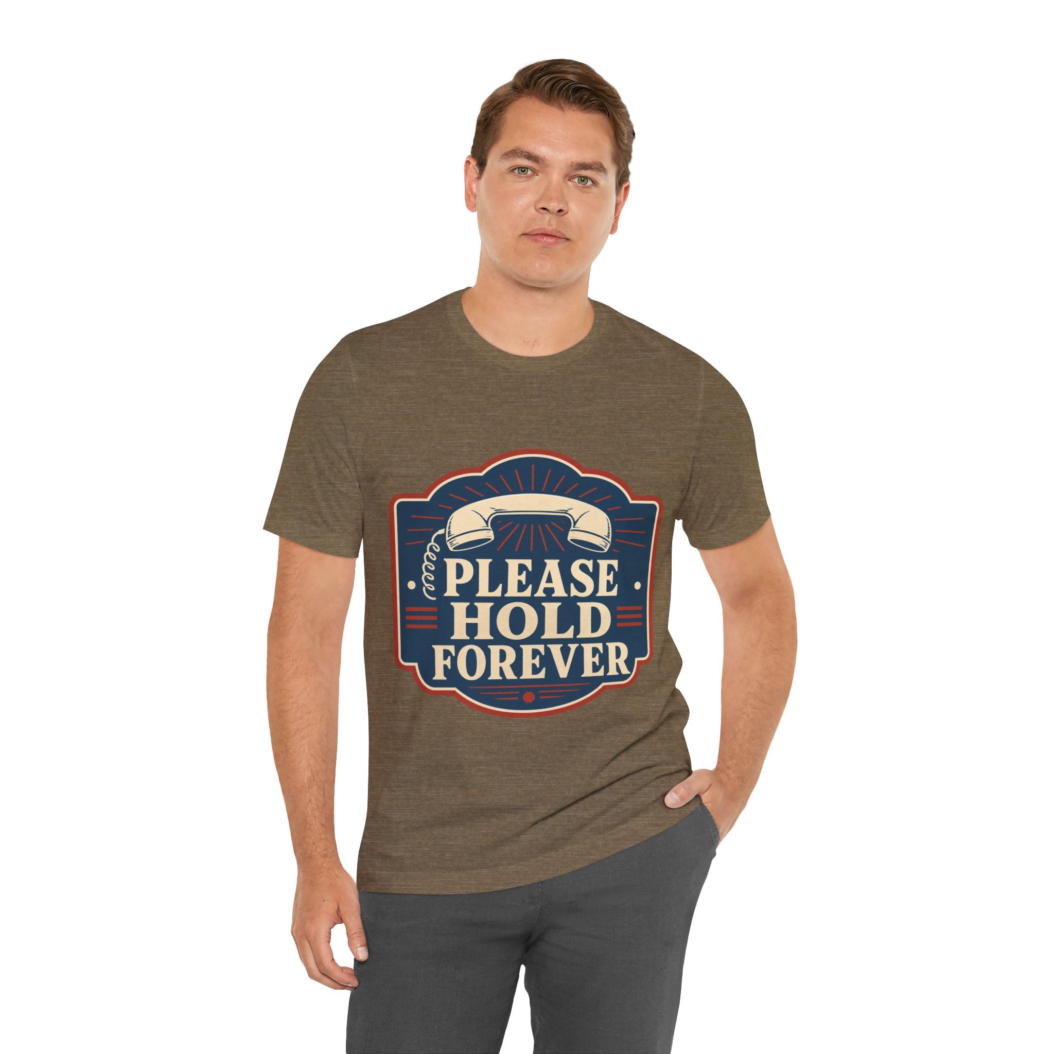 Please Hold Forever Unisex T-Shirt