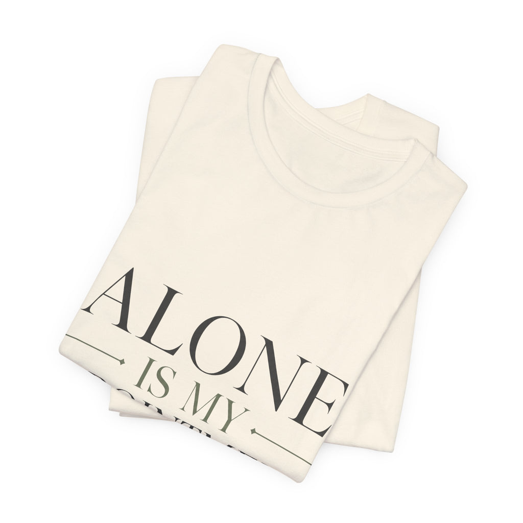 Alone Is My Appointment Unisex T-Shirt