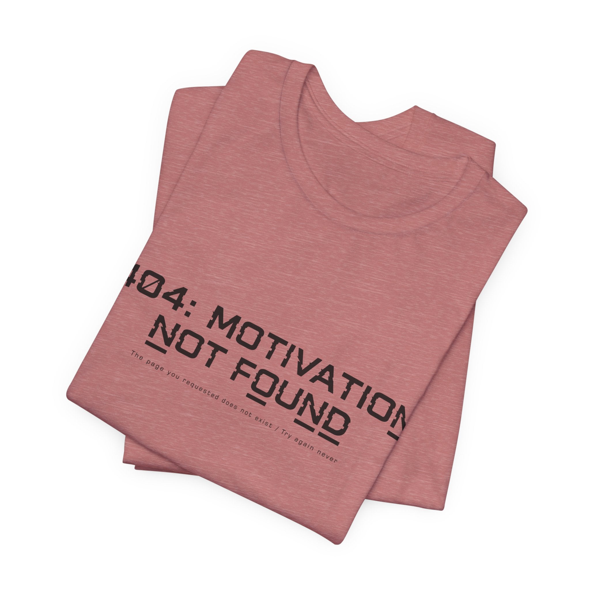404 Motivation Not Found Unisex T-Shirt