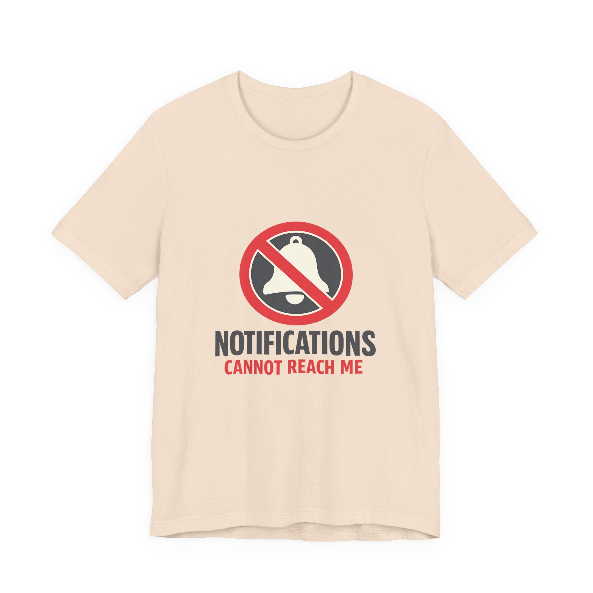 Notifications Cannot Reach Me Unisex T-Shirt