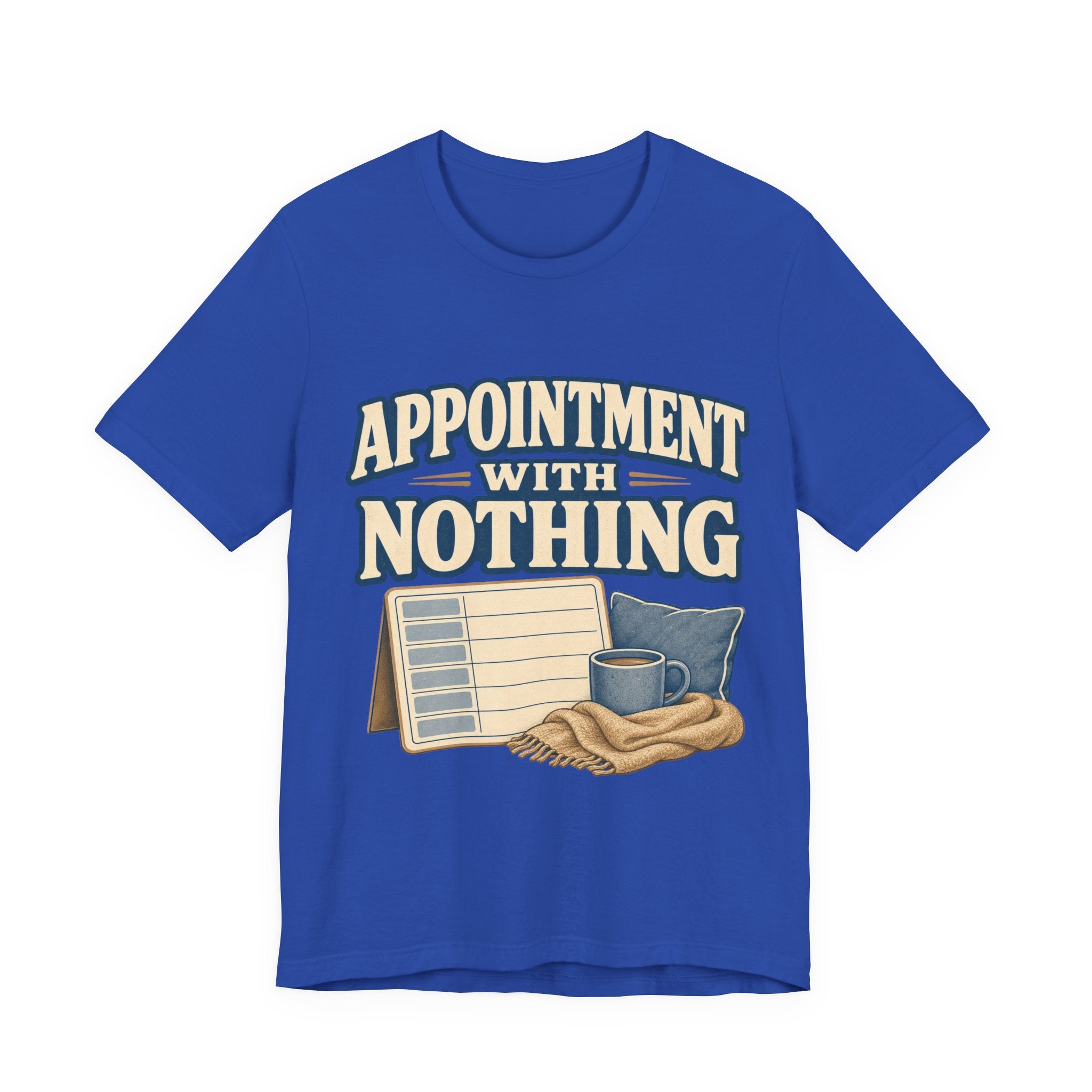 Appointment With Nothing Unisex T-Shirt
