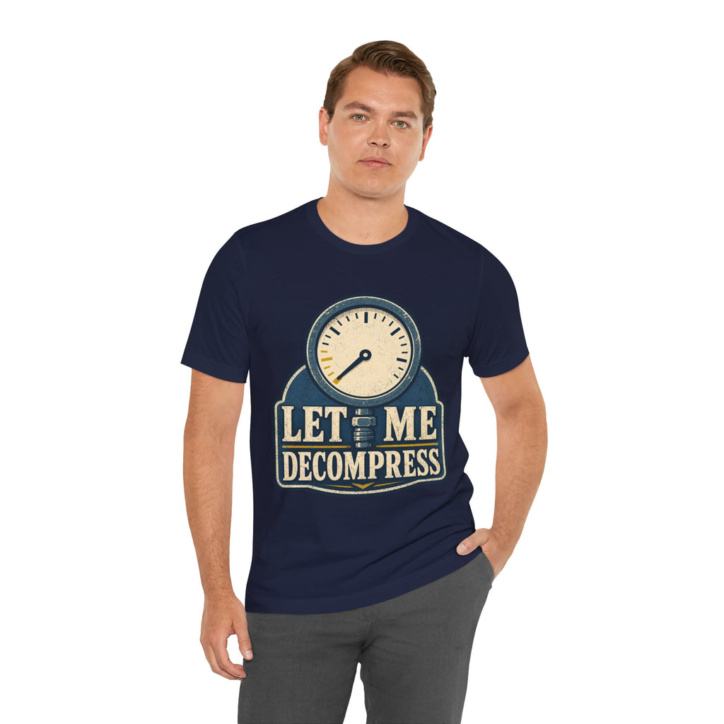 Let Me Decompress Unisex T-Shirt