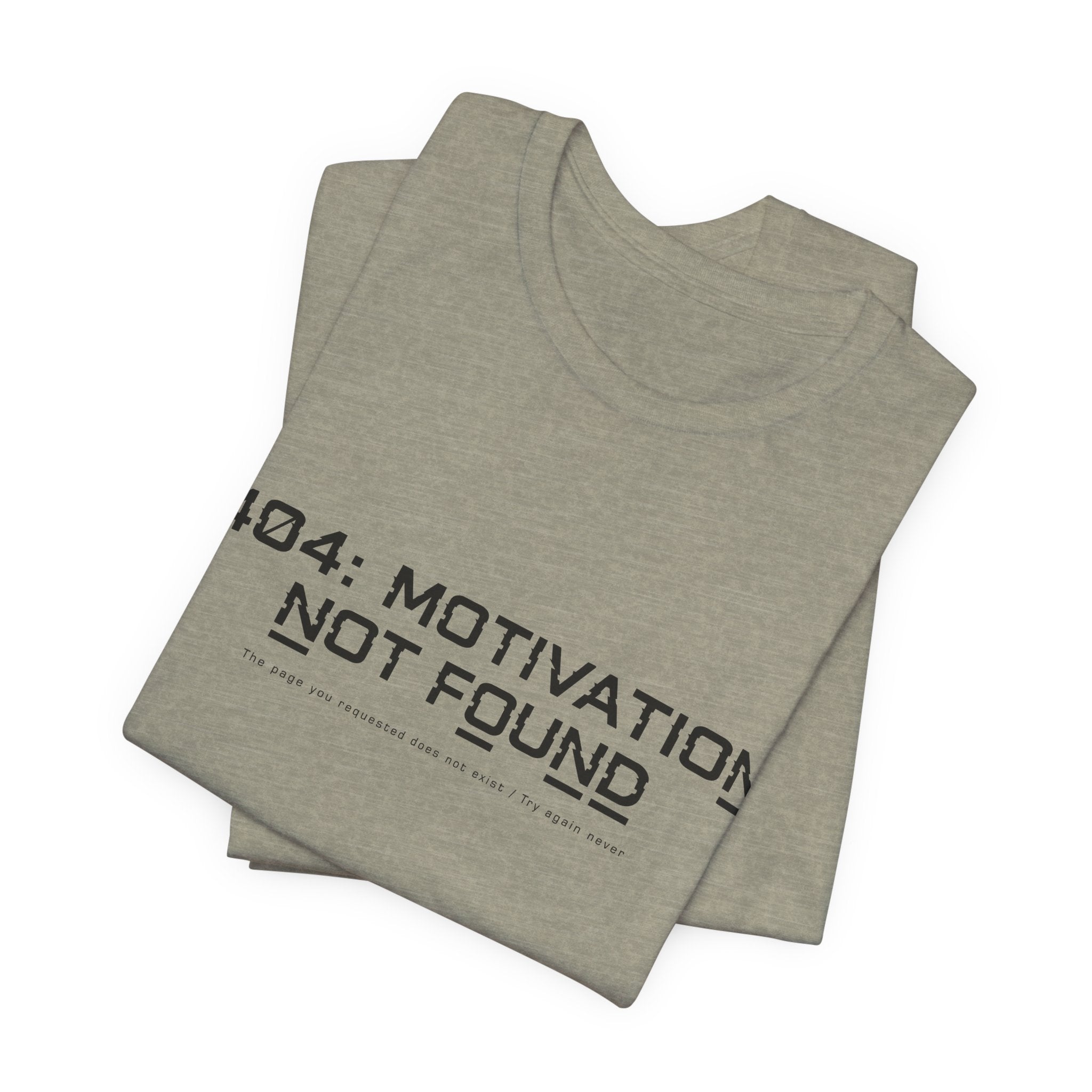 404 Motivation Not Found Unisex T-Shirt