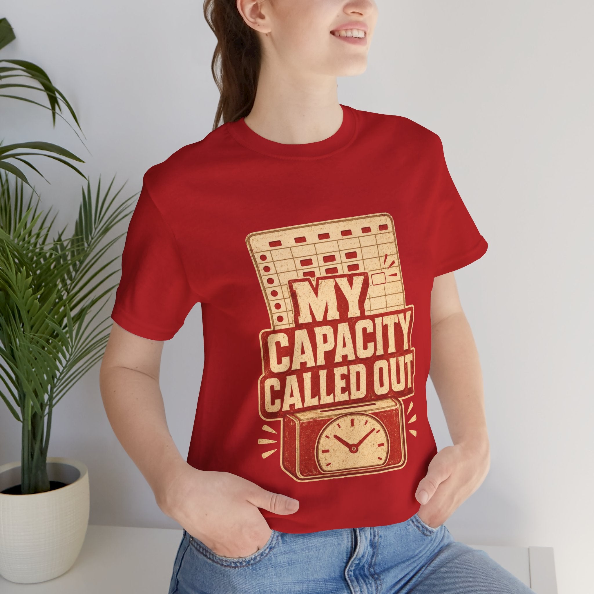 My Capacity Called Out Unisex T-Shirt