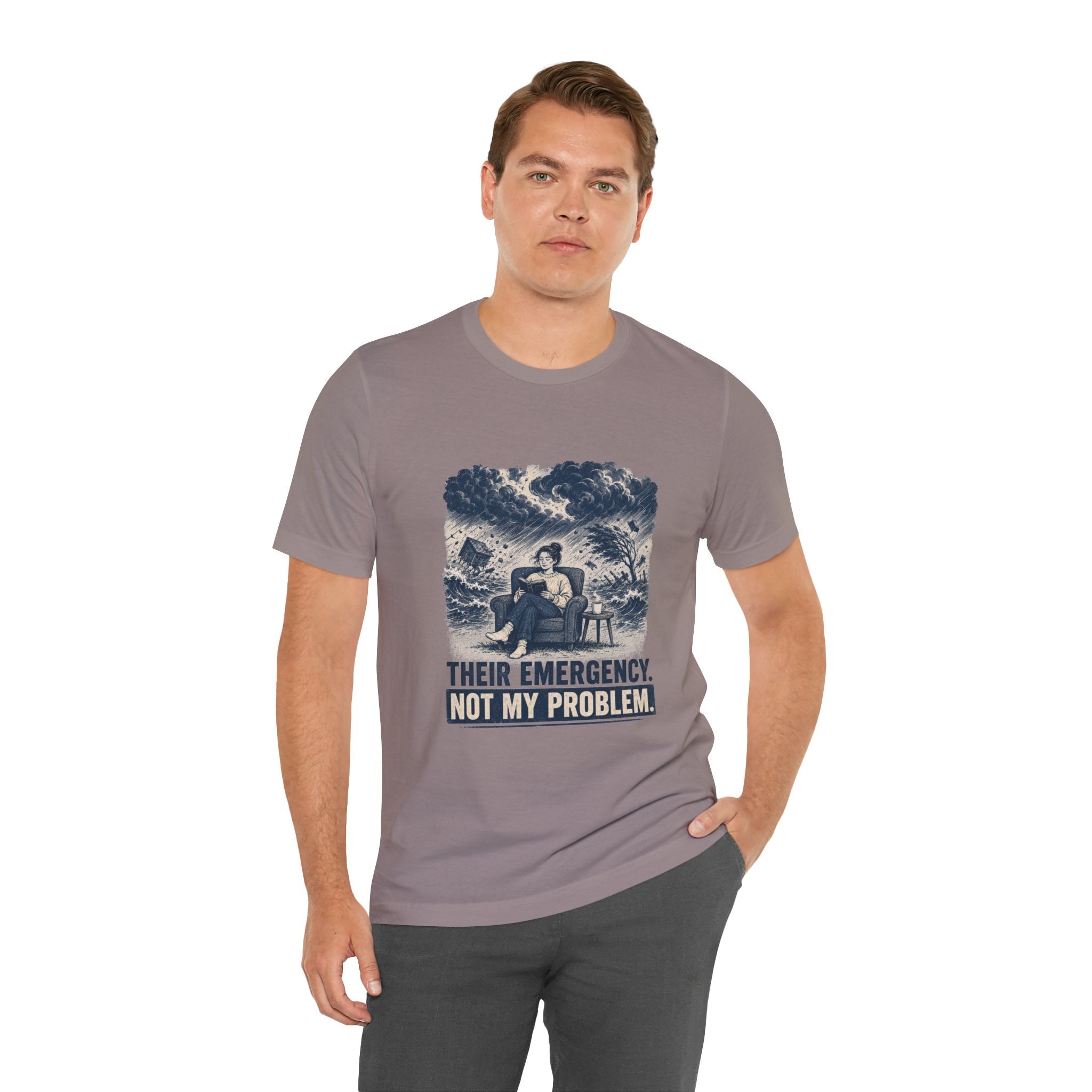Their Emergency Not My Problem Unisex T-Shirt
