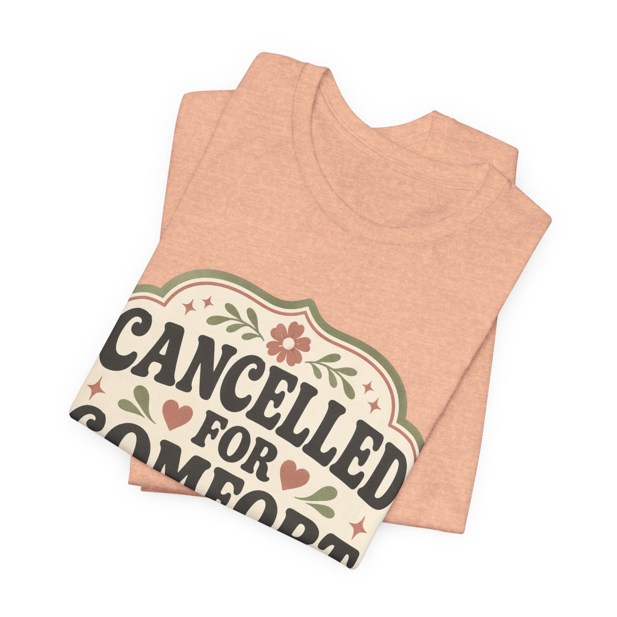 Cancelled For Comfort Unisex T-Shirt