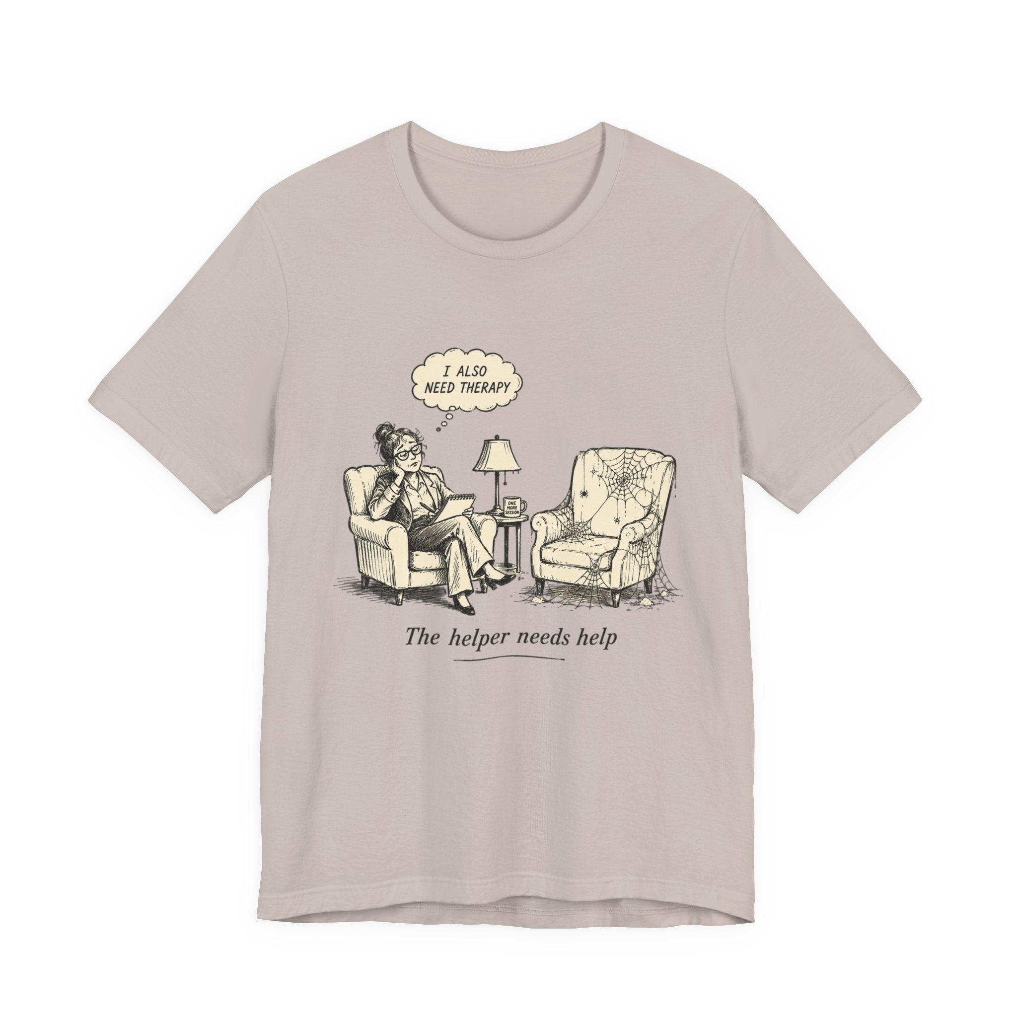 The Helper Needs Help Unisex T-Shirt