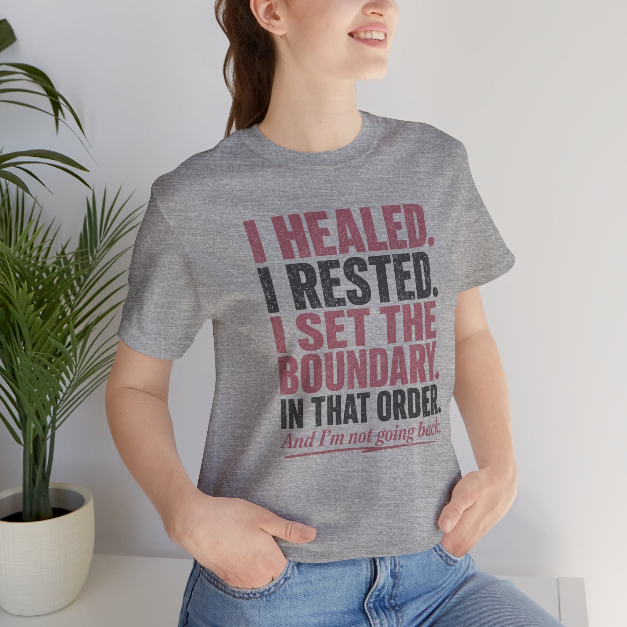 I Healed I Rested I Set The Boundary Unisex T-Shirt