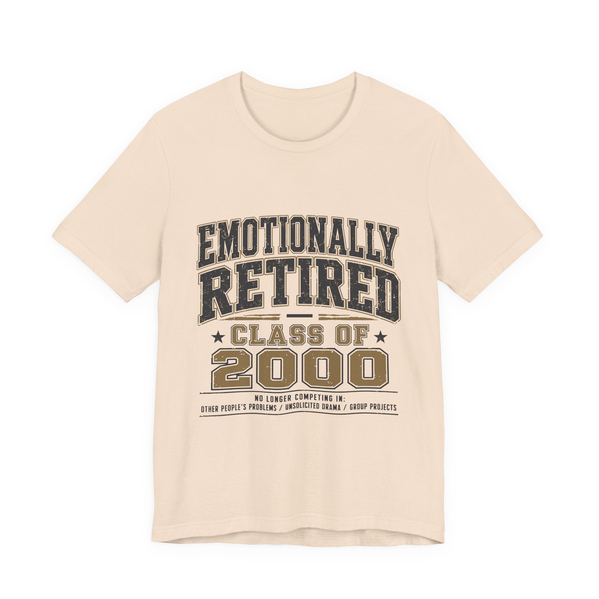 Emotionally Retired Class of 2000 Unisex T-Shirt