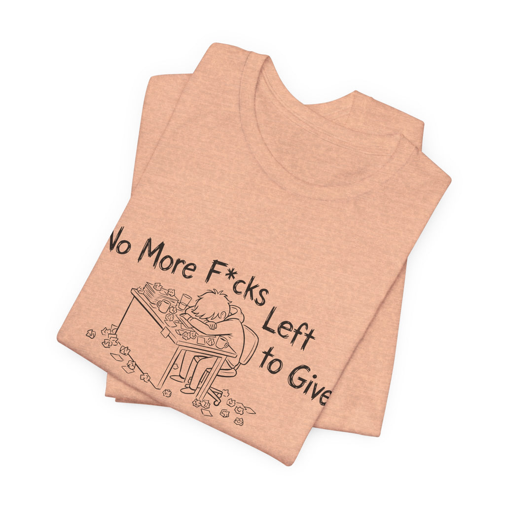 Zero Fs Left to Give Unisex T-Shirt