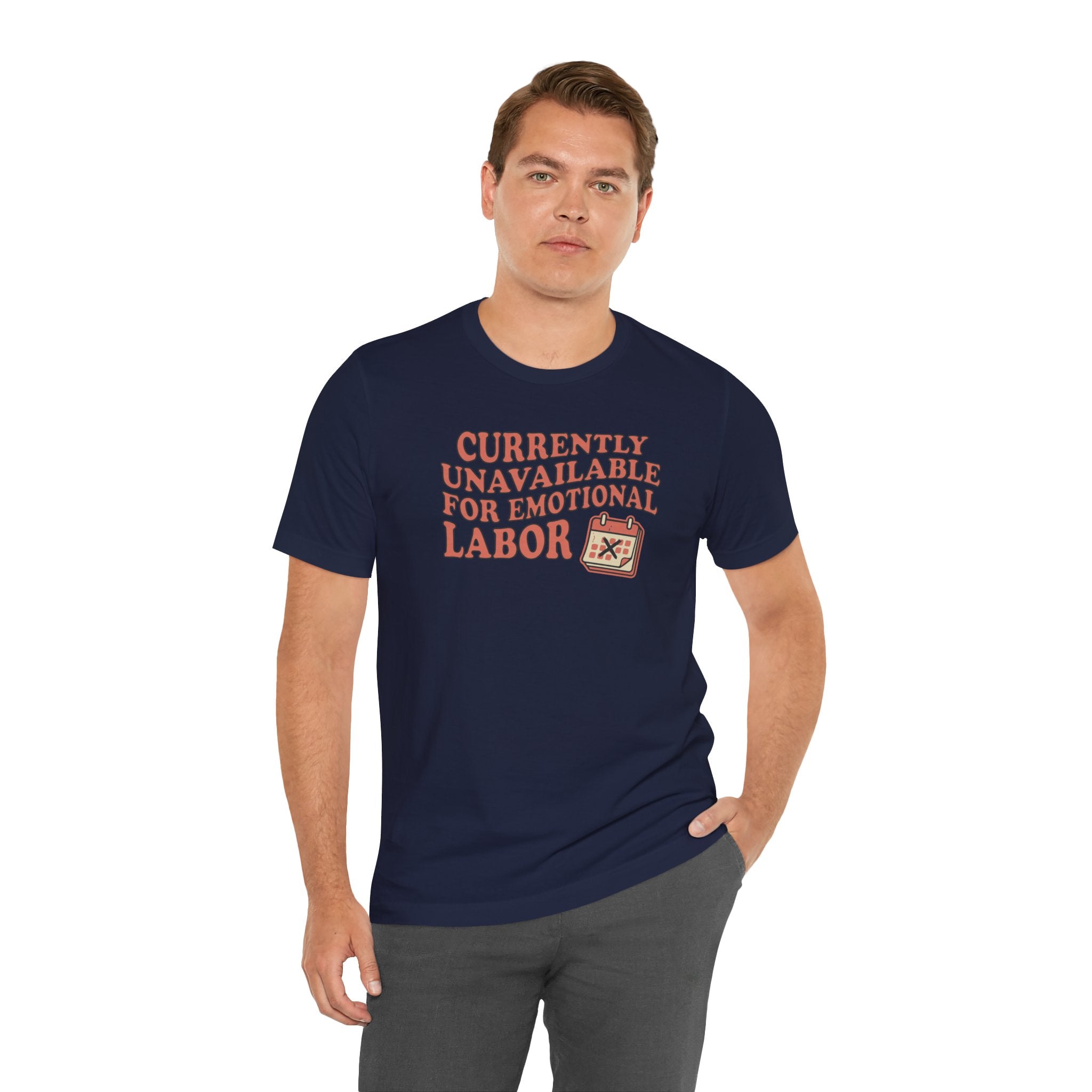 Currently Unavailable For Emotional Labor T-Shirt