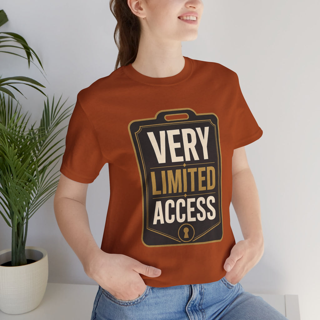 Very Limited Access Unisex T-Shirt