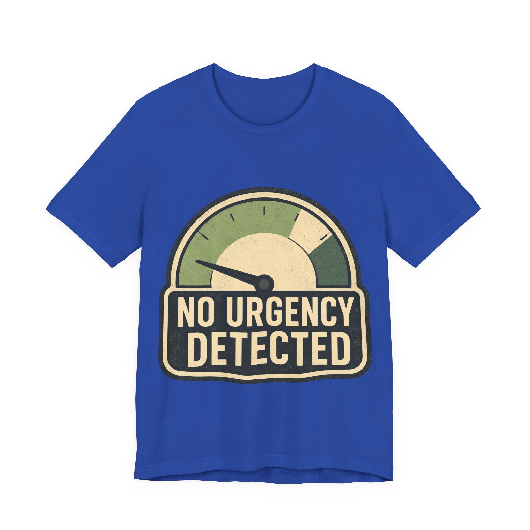 No Urgency Detected Unisex T-Shirt