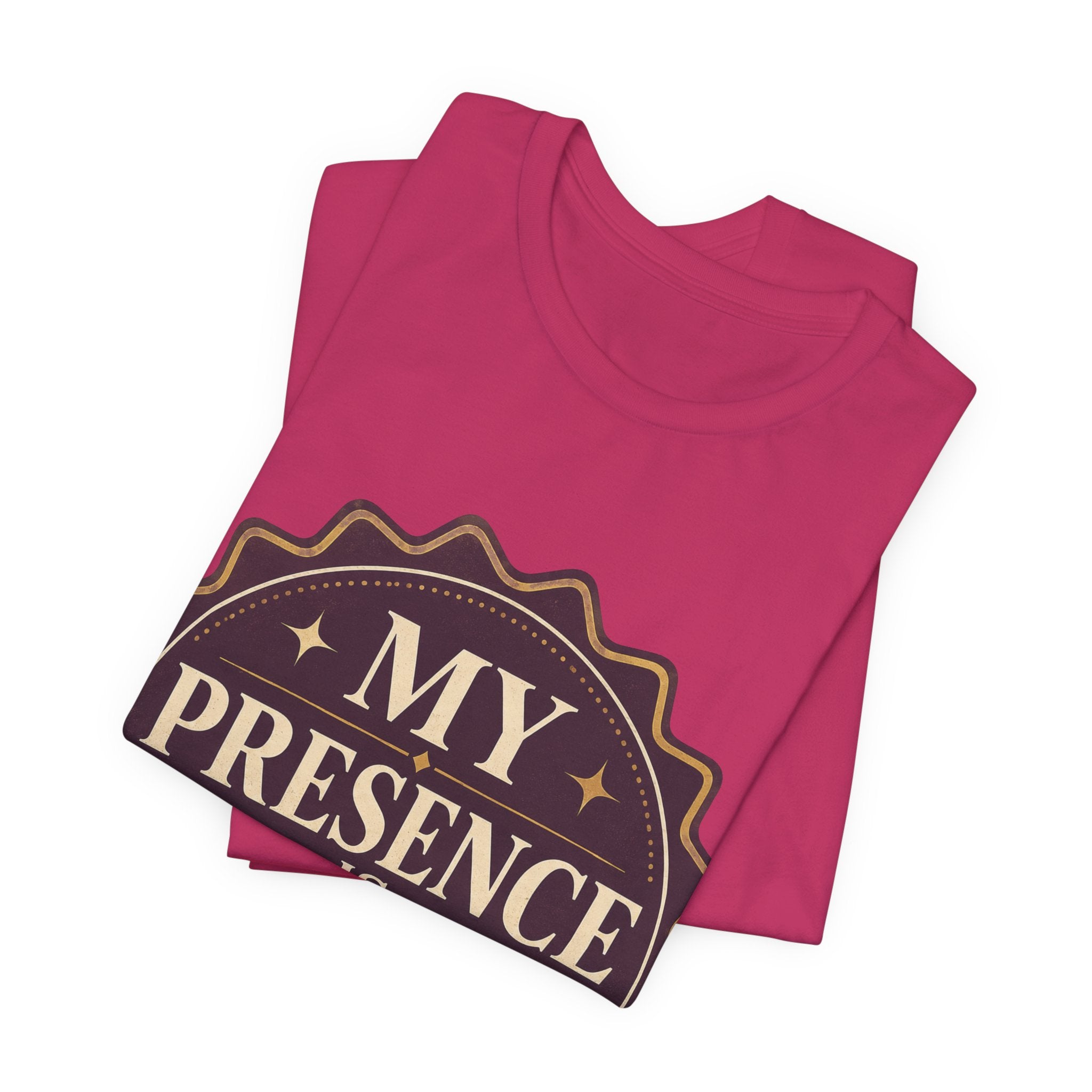 My Presence Is Limited Edition Unisex T-Shirt
