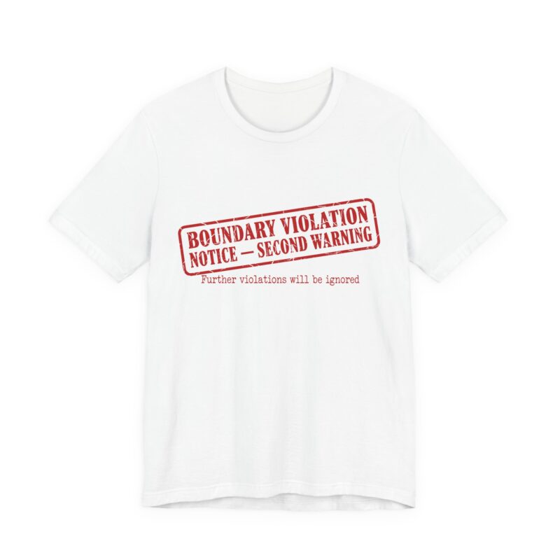 boundary violation notice unisex t shirt — funny boundaries tee, sarcastic self protection gift, bold introvert humor shirt