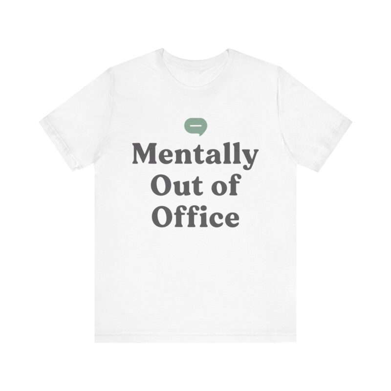 mentally out of office unisex t shirt remote worker gift, introvert tee, funny work shirt