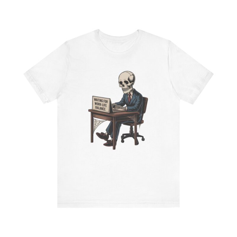 waiting for work life balance skeleton tee